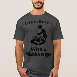 Camiseta A Vida É Melhor Com Uma Massagem De Presentes Engr