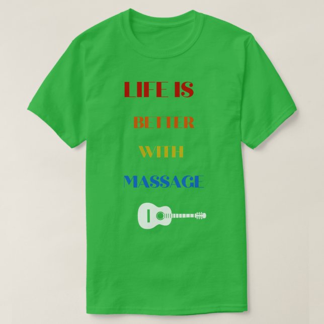 Camiseta A Vida É Melhor Com Uma Massagem Engraçada Com G (Frente do Design)