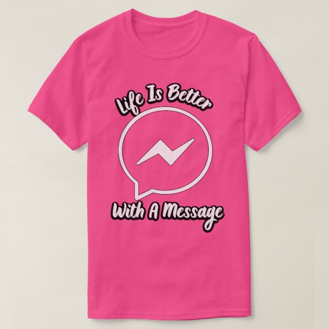 Camiseta A Vida É Melhor Com Uma Mensagem 6 (Frente do Design)