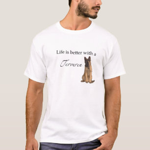 Camiseta A vida é melhor com uma T-Shirt Tervuren