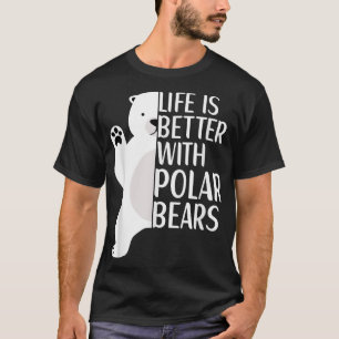 Camiseta A Vida É Melhor Com Ursos Polares Legal Ursos Pola