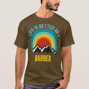 Camiseta A vida é melhor como barbeiro