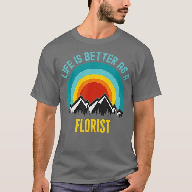 Camiseta A vida é melhor como florista (Frente)