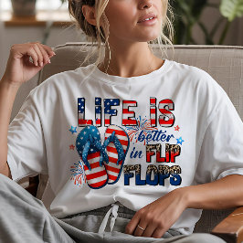 Camiseta A vida é melhor de chinelos no dia 4 de julho
