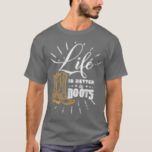 Camiseta A vida é melhor em Boots Cowboy Cowgirl rode