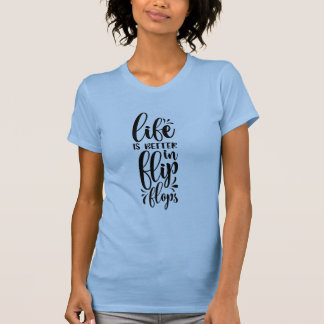 Camiseta A Vida É Melhor Em Chinelos Meninas T-Shirt