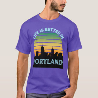 Camiseta A Vida É Melhor Em Portland Horizonte De Portland