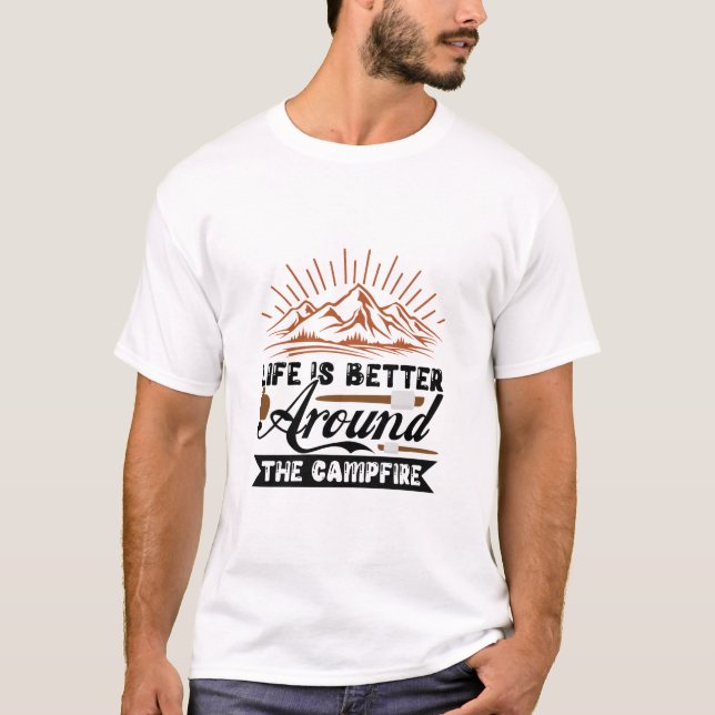 Camiseta A vida é melhor em torno da fogueira  (Frente)