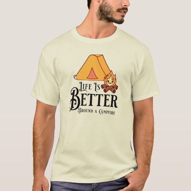 Camiseta A vida é melhor em torno de uma fogueira (Frente)
