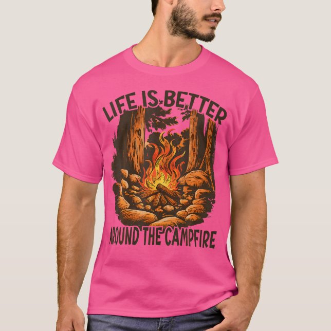Camiseta A Vida É Melhor Em Torno Do Acampamento De Campfir (Frente)