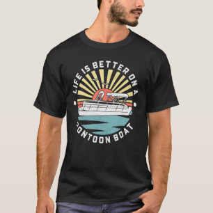 Camiseta A Vida É Melhor Em Um Barco De Pontoon No Lago Too
