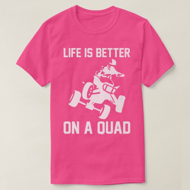 Camiseta A Vida É Melhor Em Um Cavaleiro De Quad Bike 753 (Frente do Design)