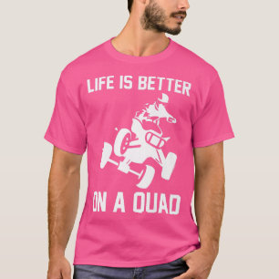 Camiseta A Vida É Melhor Em Um Cavaleiro De Quad Bike 753