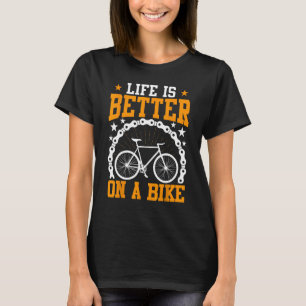 Camiseta A vida é melhor em uma bicicleta engraçada andando