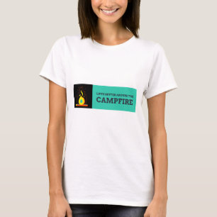 Camiseta A vida é melhor em volta do acampamento de Campfir