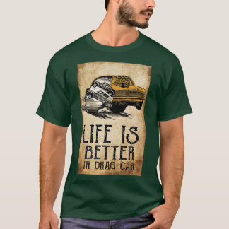 Camiseta A Vida É Melhor Na Anatomia De Arrasto De Carros D