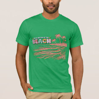 Camiseta A vida é melhor na praia