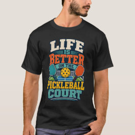 Camiseta A Vida é Melhor na Quadra de Pickleball
