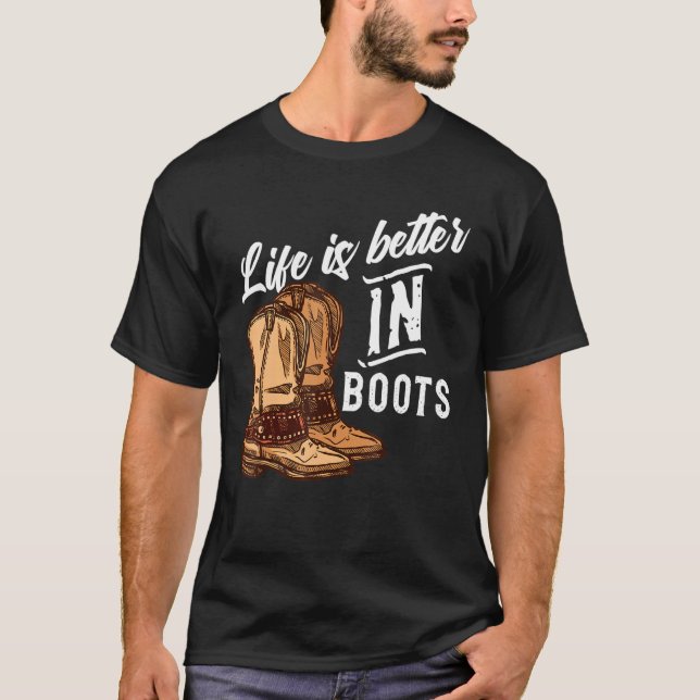 Camiseta A vida é melhor nas botas, Dançarinos de dança de  (Frente)