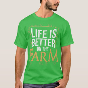 Camiseta A Vida É Melhor No Agricultor De Fazendas