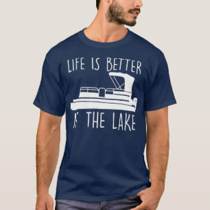 Camiseta A Vida É Melhor No Barco Do Lago Cute Pontoon