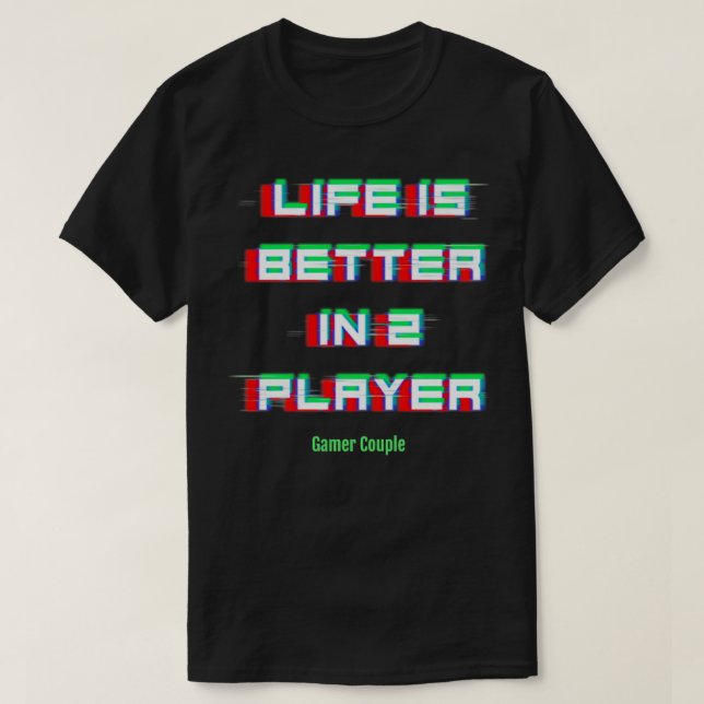 Camiseta A Vida É Melhor No Casal De Jogadores (Frente do Design)