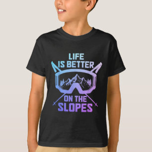Camiseta A Vida É Melhor No Esqui De Esqui De Slopes No Win