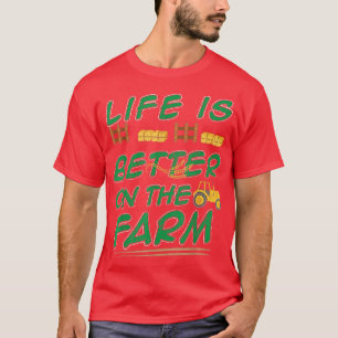 Camiseta A Vida É Melhor No Farmador De Fazendas T