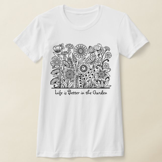 Camiseta A vida é melhor no Impressão do Jardim Floral (Postura )