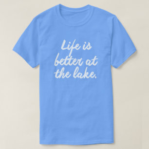 CAMISETA A VIDA É MELHOR NO LAGO