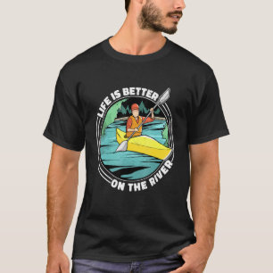 Camiseta A Vida É Melhor No Vestuário Da Canoa De Kayak W