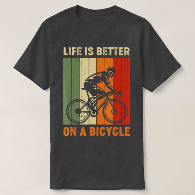Camiseta A vida é melhor numa bicicleta de bicicleta (Frente do Design)