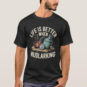 Camiseta A vida é melhor quando caçadora de tesouros Mudlar