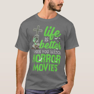 Camiseta A Vida É Melhor Quando Você Assiste Filmes Horroro