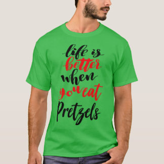 Camiseta A Vida É Melhor Quando Você Come Pretzels 2