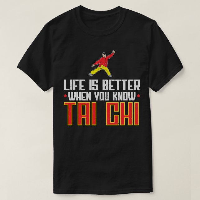 Camiseta A Vida É Melhor Quando Você Conhece Tai Chi Kung F (Frente do Design)