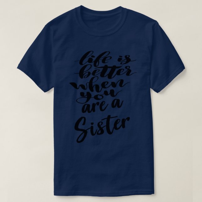 Camiseta A Vida É Melhor Quando Você É Irmã 2 (Frente do Design)