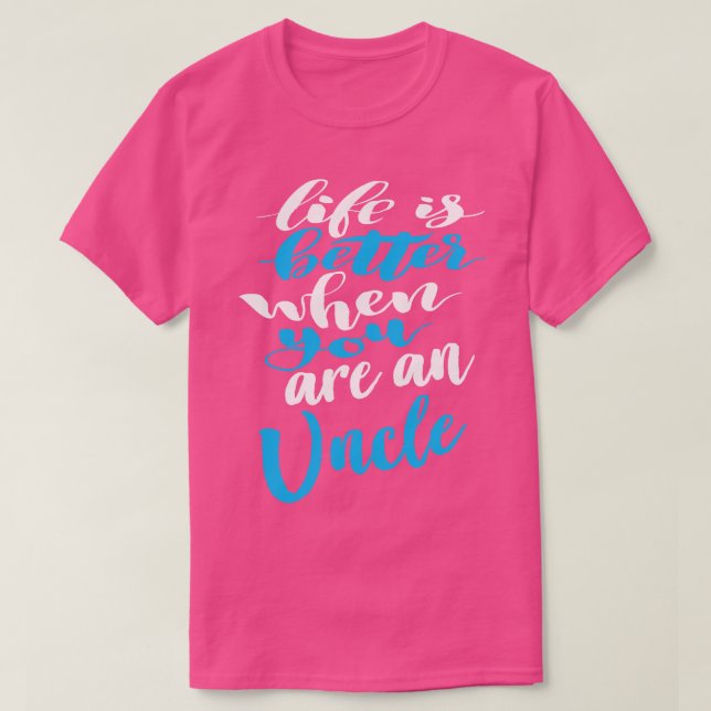 Camiseta A Vida É Melhor Quando Você É Tio (Frente do Design)