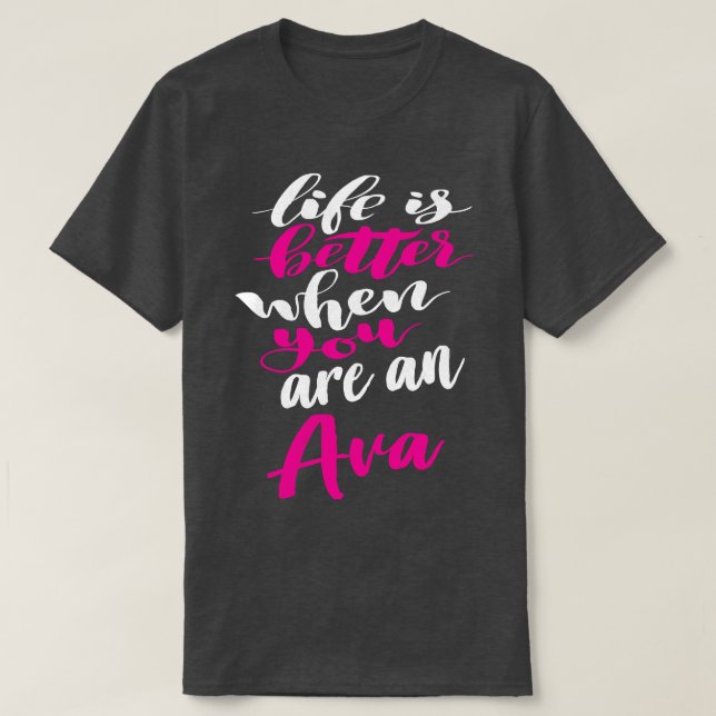 Camiseta A Vida É Melhor Quando Você É Um Ava (Frente do Design)
