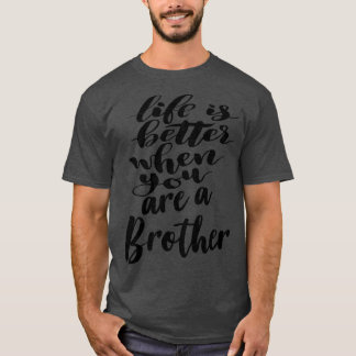 Camiseta A Vida É Melhor Quando Você É Um Irmão 1