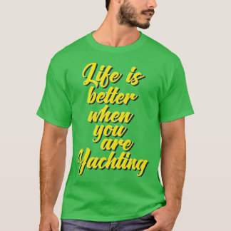 Camiseta A Vida É Melhor Quando Você Está Iate 5