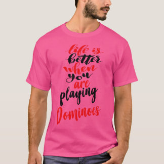 Camiseta A Vida É Melhor Quando Você Está Jogando Dominó 1