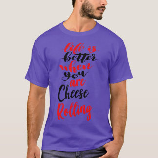 Camiseta A Vida É Melhor Quando Você Está Queijo Rolando 3