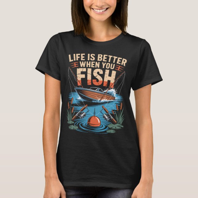 Camiseta A Vida é Melhor Quando Você Pesca (Frente)