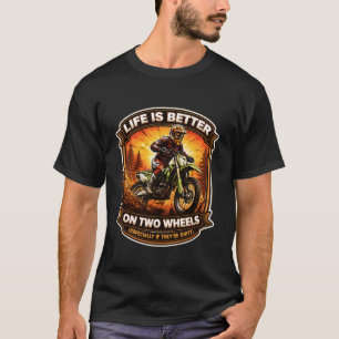 Camiseta A vida é melhor sobre duas rodas se elas estiverem