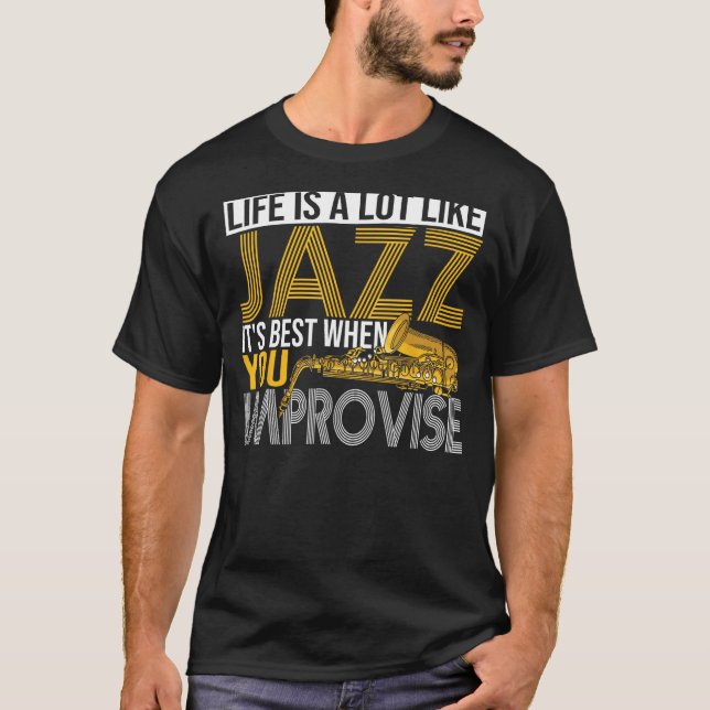 Camiseta A Vida É Muito Como O Ouvinte De Jazz Musical (Frente)