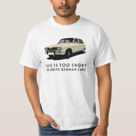 Camiseta A vida é muito curta. Automóveis alemães - R16