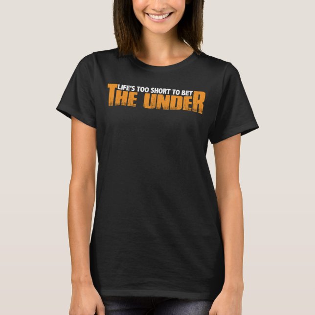Camiseta A vida é muito curta para apostar (Frente)