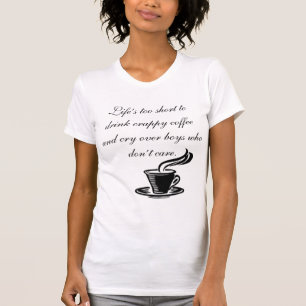 Camiseta A vida é muito curta para beber café ruim