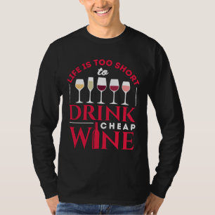 Camiseta A Vida É Muito Curta Para Beber Vinho Barato